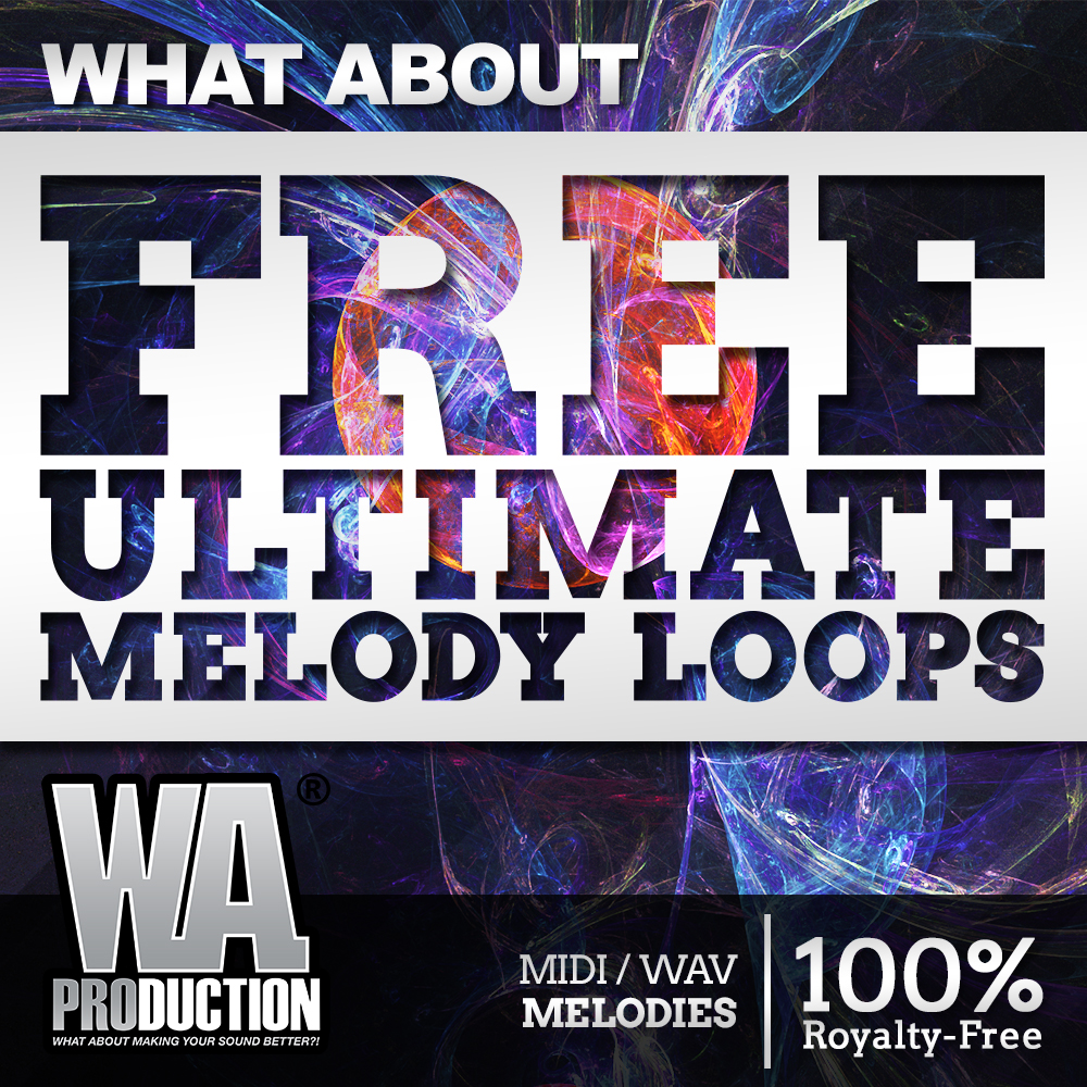 Free Ultimate Melody Loops | W. A. Production